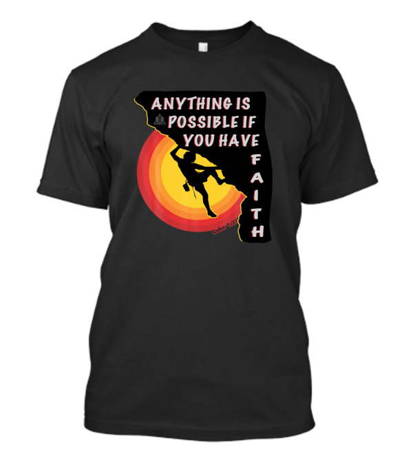 Anything Is Possible If You Have Faith Luke 1:37 Rock Climbing T-Shirt