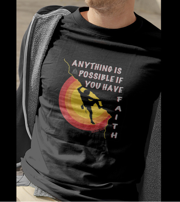 Anything Is Possible If You Have Faith Luke 1:37 Rock Climbing T-Shirt