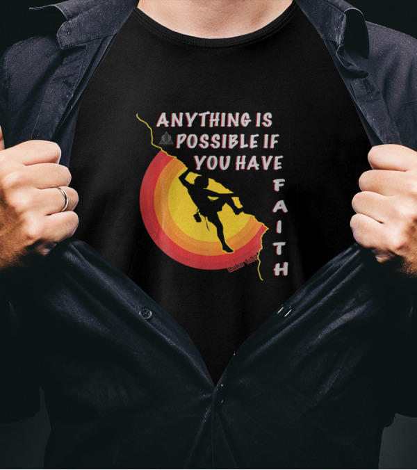 Anything Is Possible If You Have Faith Luke 1:37 Rock Climbing T-Shirt