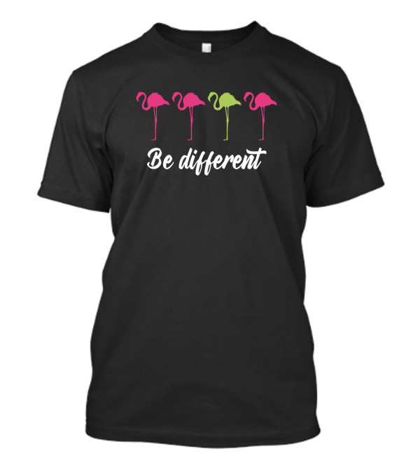 Be Different Funny Flamingo Be Different Unique Green Among Pink T-Shirt