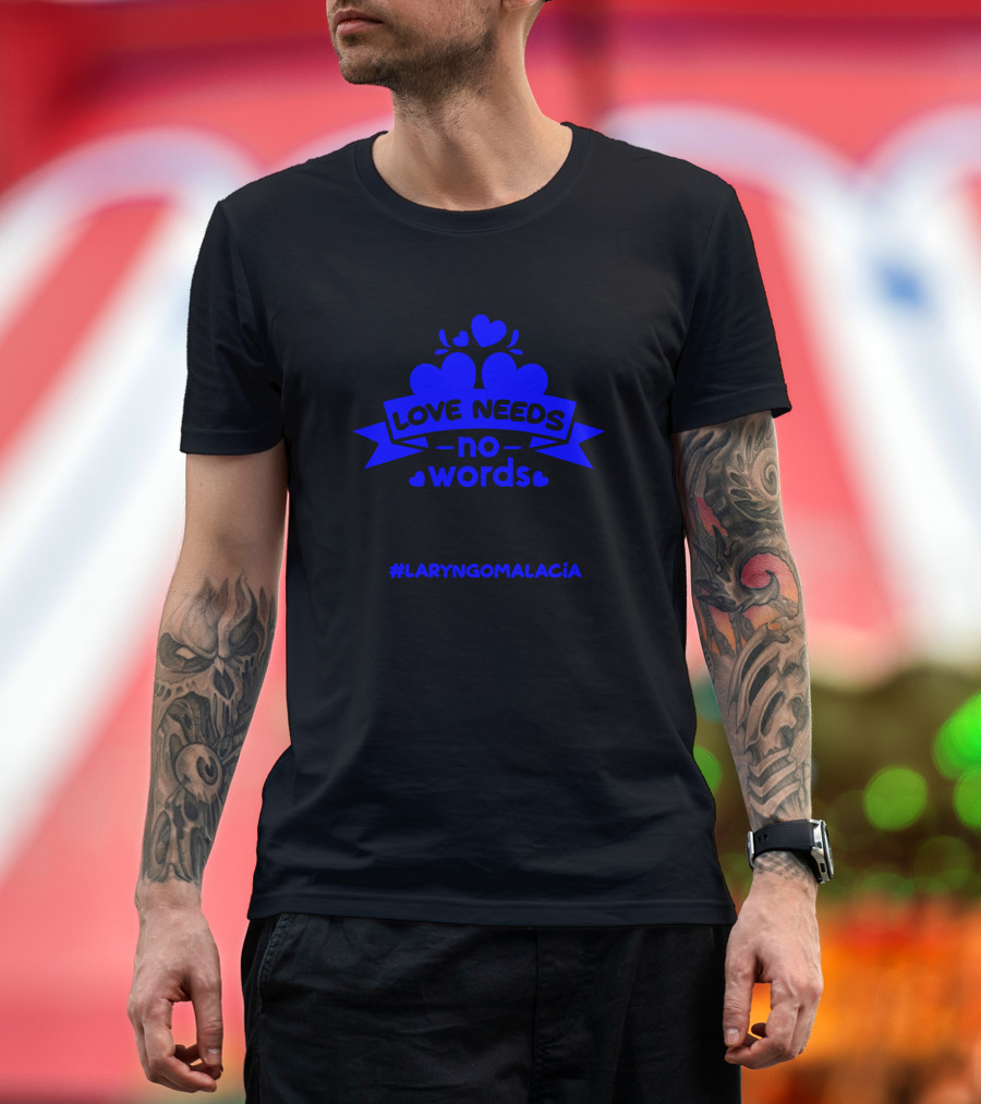 Love Needs No Words Laryngomalacia Awareness Merch T-Shirt
