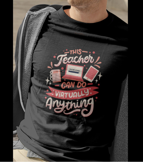 This Teacher Can Do Virtually Anything Online Class Coffee Tablet T-Shirt