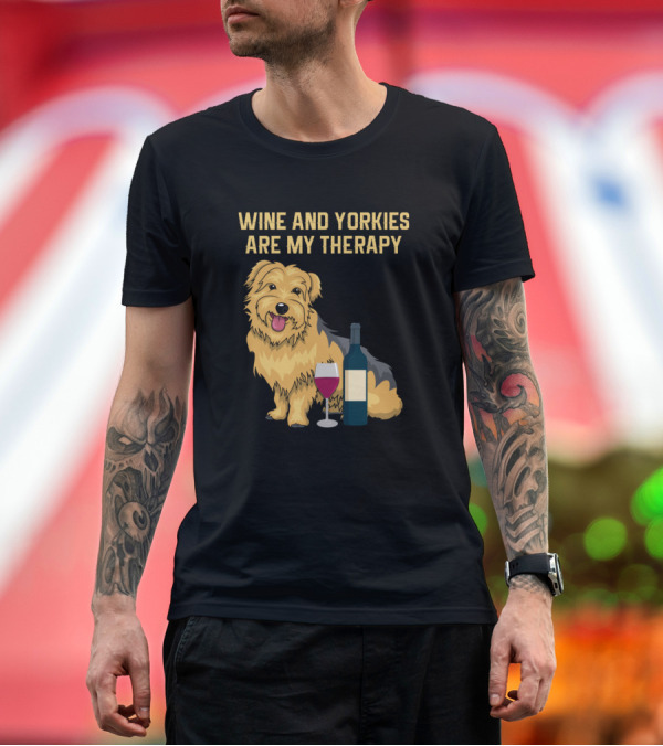 Premium T-Shirt: Wine and Yorkies Are My Therapy with Red Wine and Bottle T-Shirt Wine and Yorkies Are My Therapy with Red Wine and Bottle T-Shirt