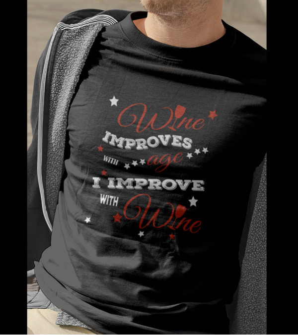 Wine Improves With Age I Improve With Wine Stars Cup T-Shirt
