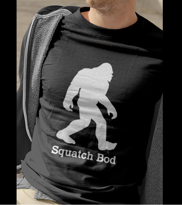 Funny Hairy Dad Body Squatch Bod Sasquatch T-Shirt