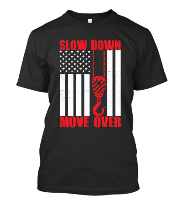 Slow Down Move Over Tow Truck Operator American Flag Hook T-Shirt