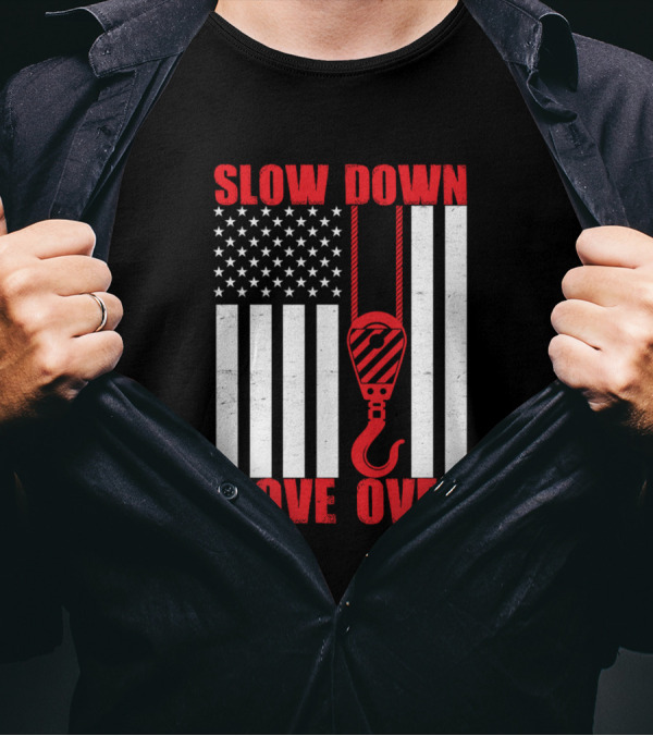 Slow Down Move Over Tow Truck Operator American Flag Hook T-Shirt