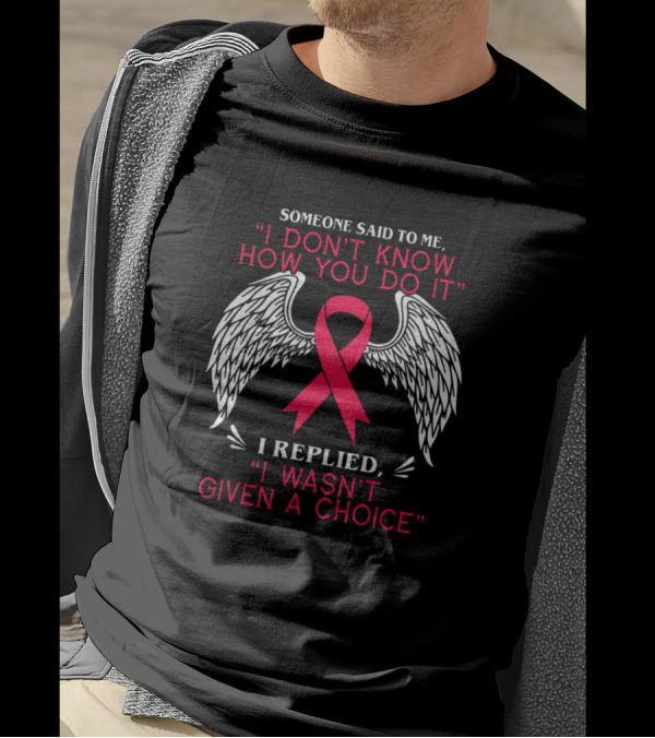 Someone Said To Me I Don't Know How You Do It I Replied I Wasn't Given A Choice Hemophilia Ribbon Wings T-Shirt