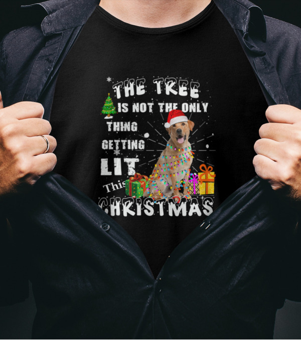 The Tree Is Not The Only Thing Getting Lit This Christmas Labrador Retriever T-Shirt