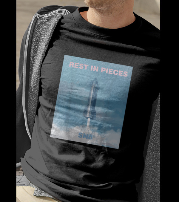 Rest In Pieces SN8 Starship For SpaceX Rip T-Shirt