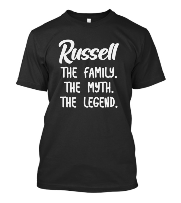 Russell The Family The Myth The Legend T-Shirt