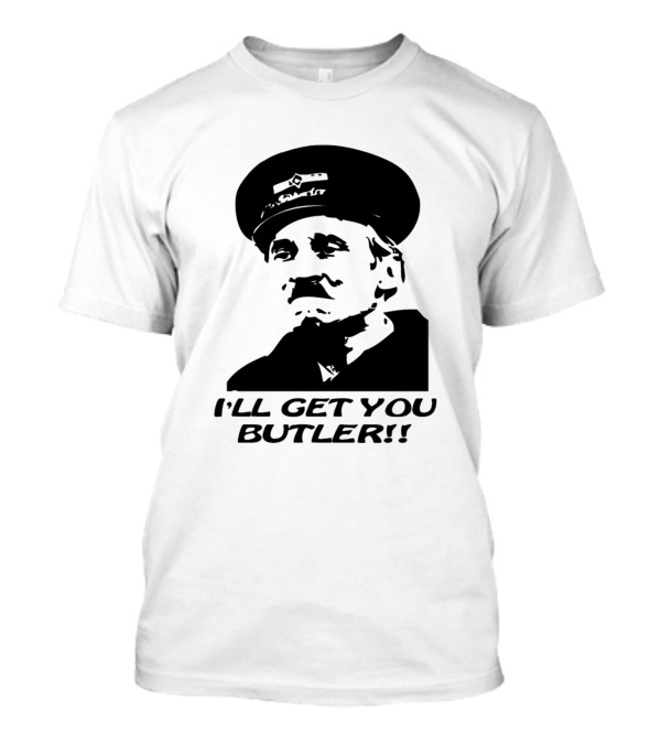 I'll Get You Butler Blakey British Sitcom 70s T-Shirt