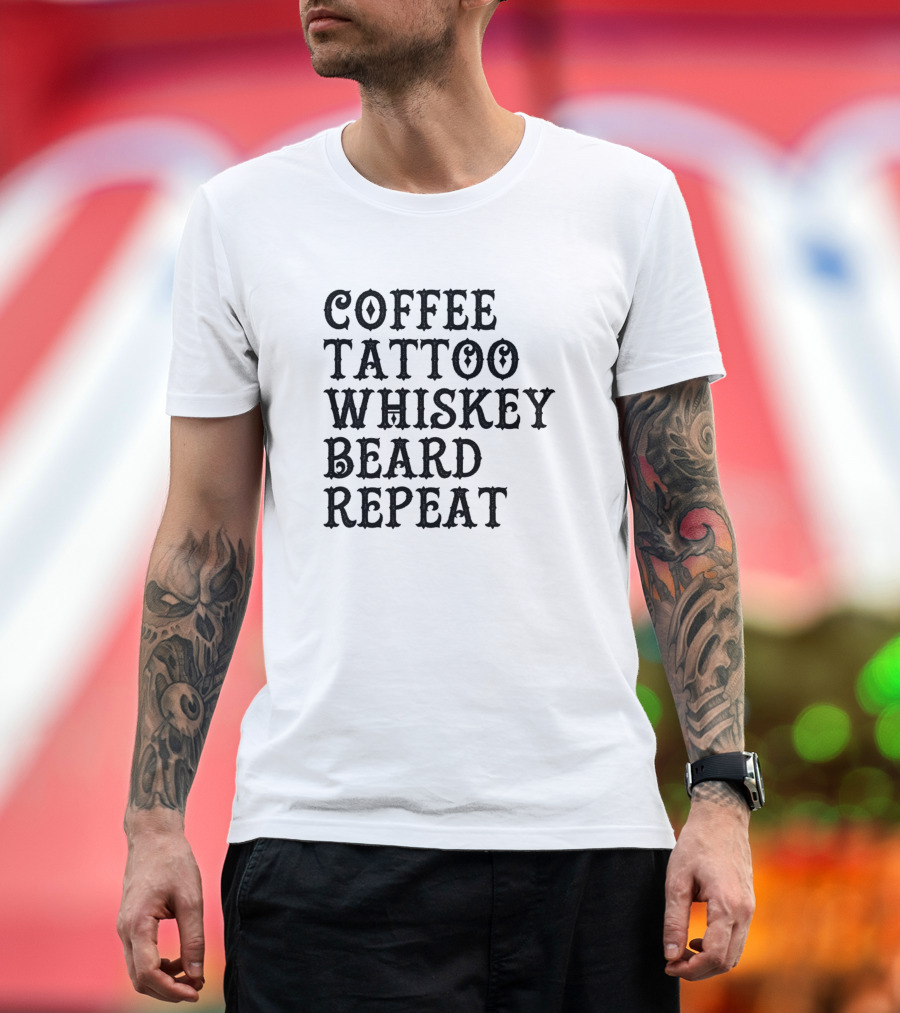 Coffee Tattoo Whiskey Beard Repeat Lifestyle Essentials T-Shirt