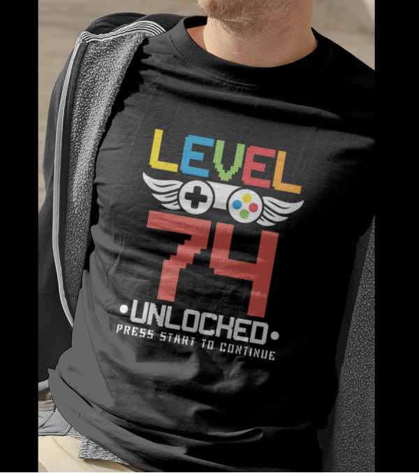 Level 74 Unlocked Funny Video Games Lover 74 Birth Press Start To Continue T-Shirt
