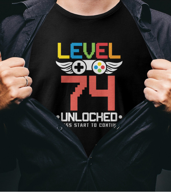 Level 74 Unlocked Funny Video Games Lover 74 Birth Press Start To Continue T-Shirt