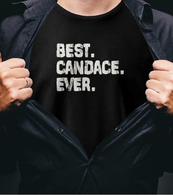 Best Candace Ever Birthday Middle Name T-Shirt