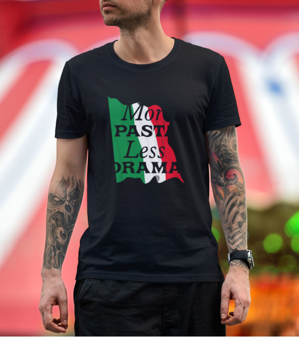 Premium T-Shirt: More Pasta Less Drama Italian Flag T-Shirt More Pasta Less Drama Italian Flag T-Shirt