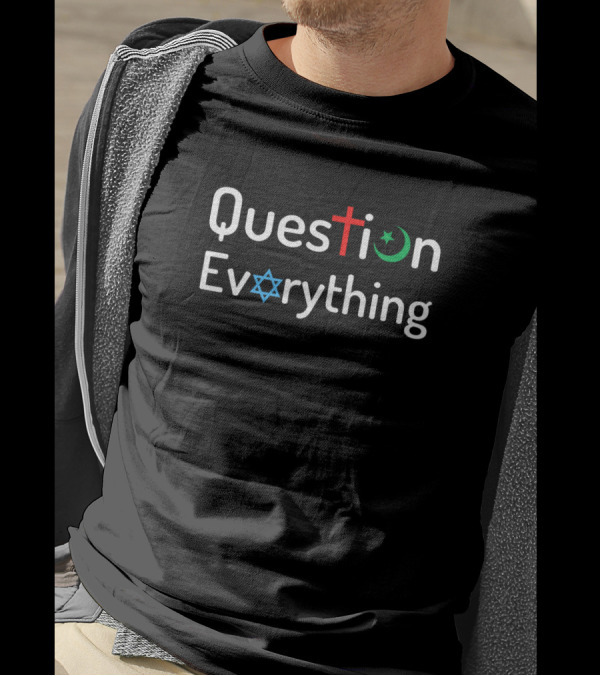 Question Everything Religious Atheist Logic Symbols Cross Star Moon T-Shirt