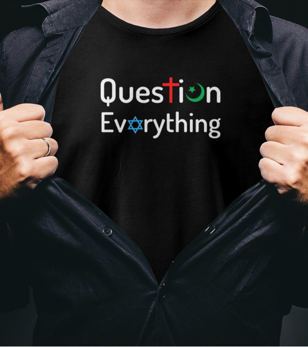 Question Everything Religious Atheist Logic Symbols Cross Star Moon T-Shirt