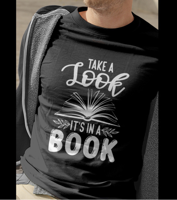 Take A Look It's In A Book Open Pages Book Lover T-Shirt