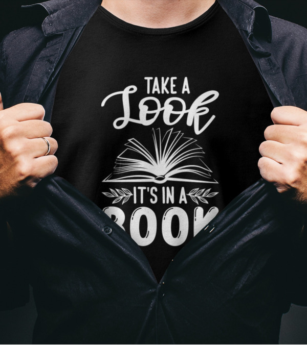 Take A Look It's In A Book Open Pages Book Lover T-Shirt