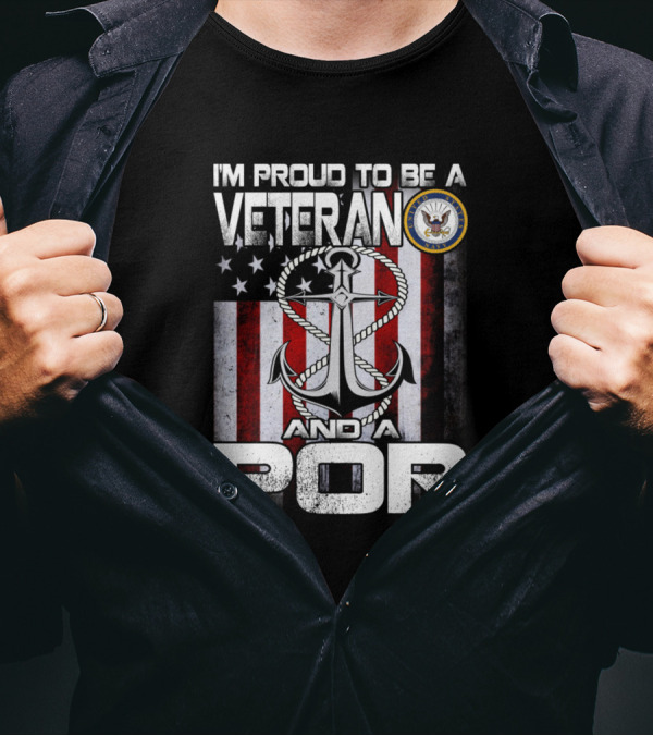I'm Proud To Be A Navy Veteran And A Pop With American Flag And Anchor T-Shirt