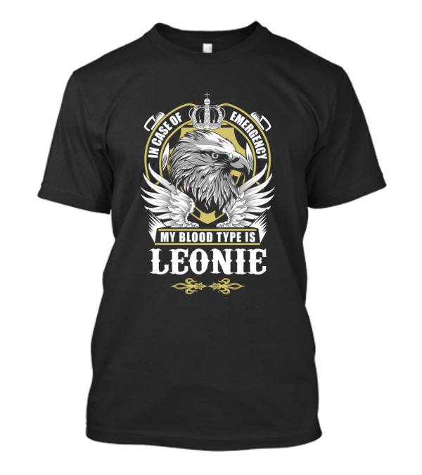 In Case Of Emergency My Blood Type Is Leonie With Crowned Eagle T-Shirt