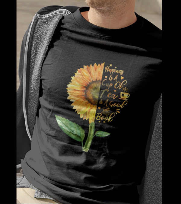 Happiness Is A Cup Of Tea And A Good Book Sunflower T-Shirt