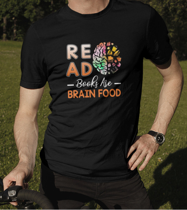 Read Books Are Brain Food Literary Brain T-Shirt