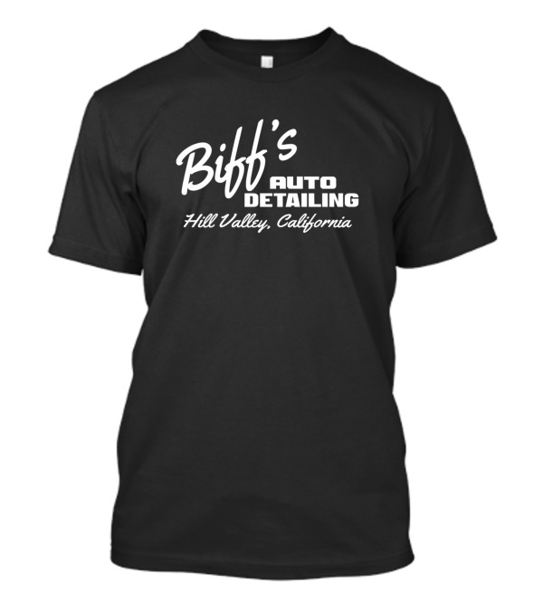 Biff's Auto Detailing Hill Valley California Back To The Future T-Shirt