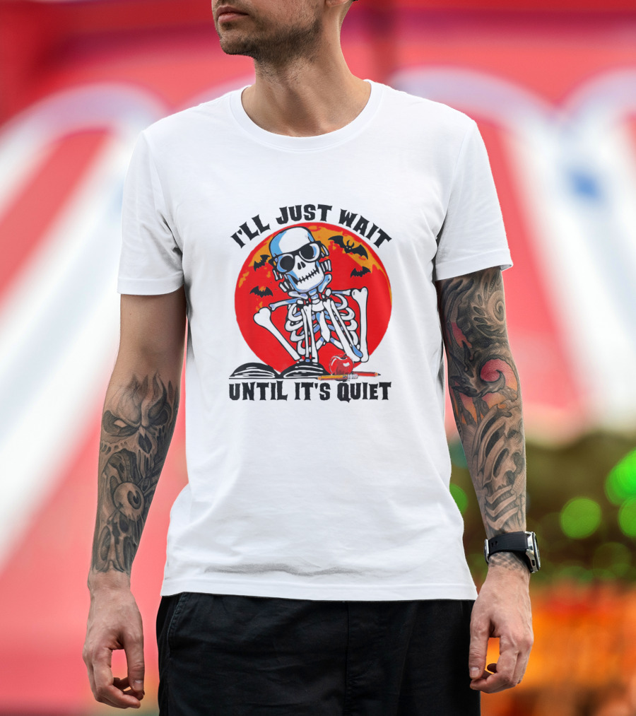 I'll Just Wait Until It's Quiet Skeleton with Bats and Red Moon T-Shirt