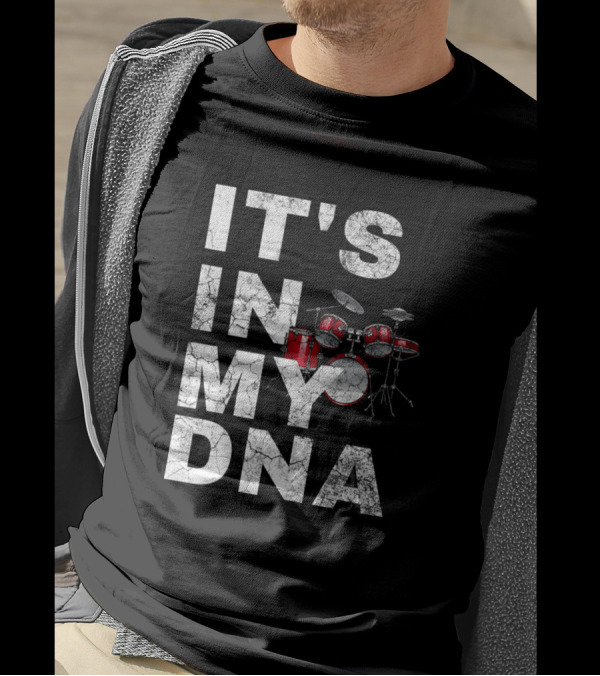 ITS IN MY DNA Drumming Instructor Drum Kit T-Shirt