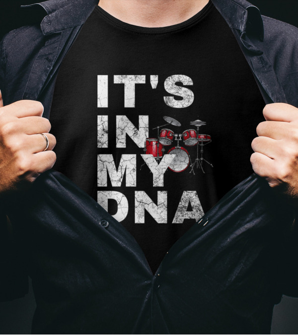 ITS IN MY DNA Drumming Instructor Drum Kit T-Shirt