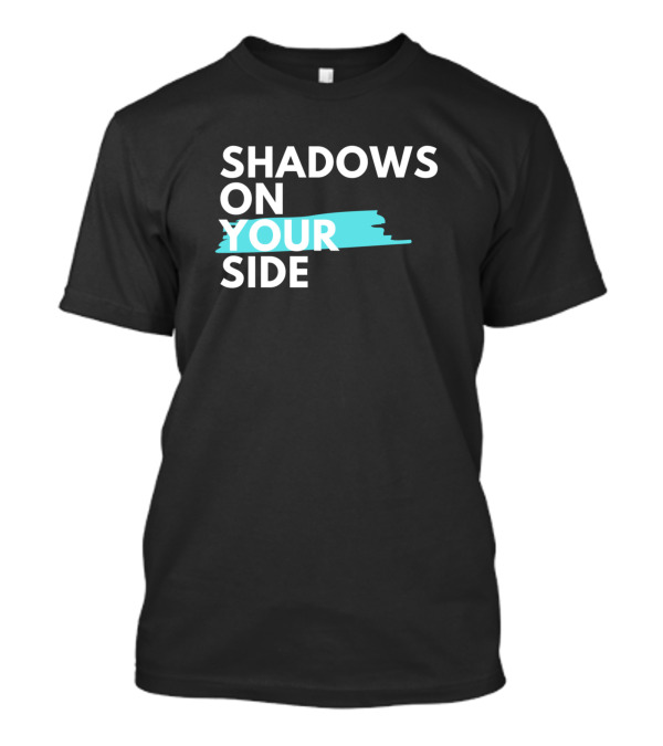 Shadows On Your Side Blue Accent T-Shirt