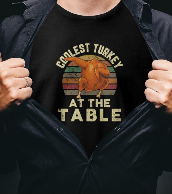 Coolest Turkey At The Table Retro Thanksgiving T-Shirt