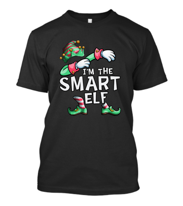 I'M THE SMART ELF DABBING HOLIDAY CHARACTER DANCE T-Shirt