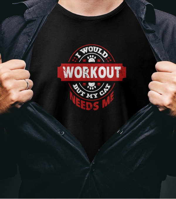 I Would Workout But My Cat Needs Me Paw Prints Badge T-Shirt