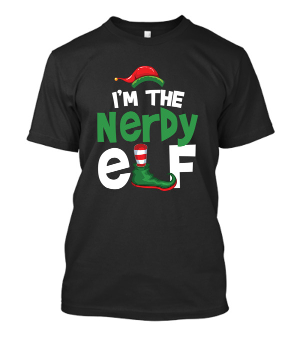 I'm The Nerdy Elf Christmas Hat And Shoe T-Shirt