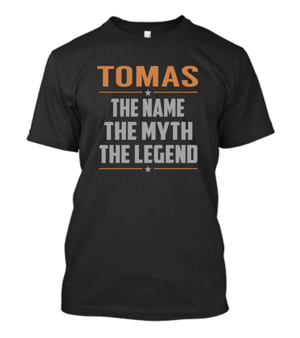 Tomas The Name The Myth The Legend T-Shirt