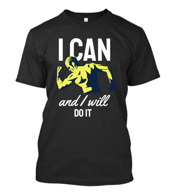 I Can And I Will Do It Fitness Motivation T-Shirt