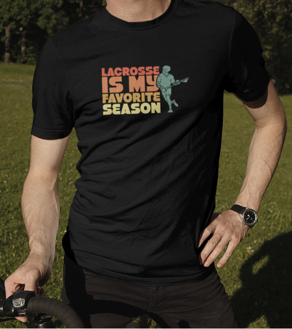 Lacrosse Is My Favorite Season Player T-Shirt
