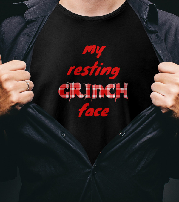 My Resting Grinch Face Funny Xmas Plaid Holiday Humor T-Shirt
