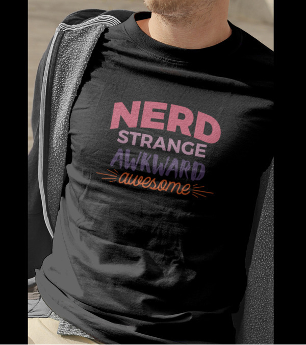 Nerd Strange Awkward Awesome Text T-Shirt