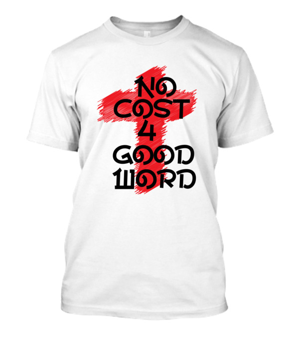 No Cost 4 Good Word Red Cross Brushstroke T-Shirt