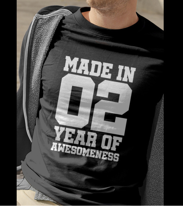 Made In 02 Year Of Awesomeness T-Shirt