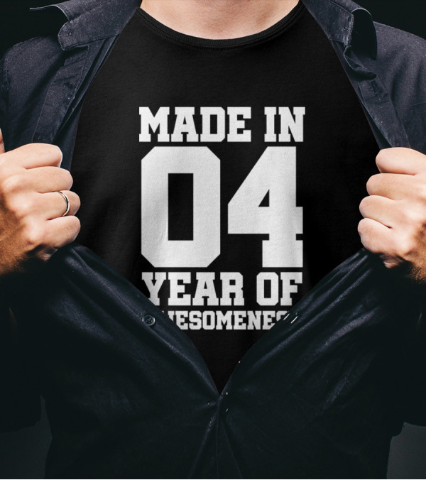MADE IN 04 YEAR OF AWESOMENESS T-Shirt