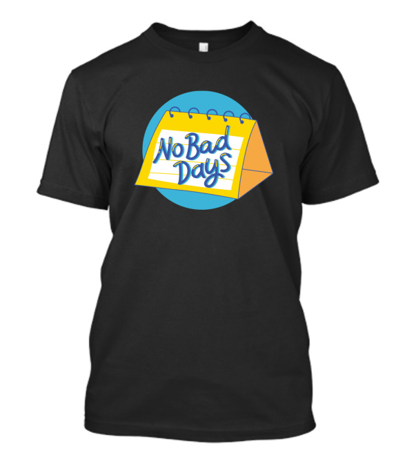 No Bad Days Self Confidence Self Esteem T-Shirt