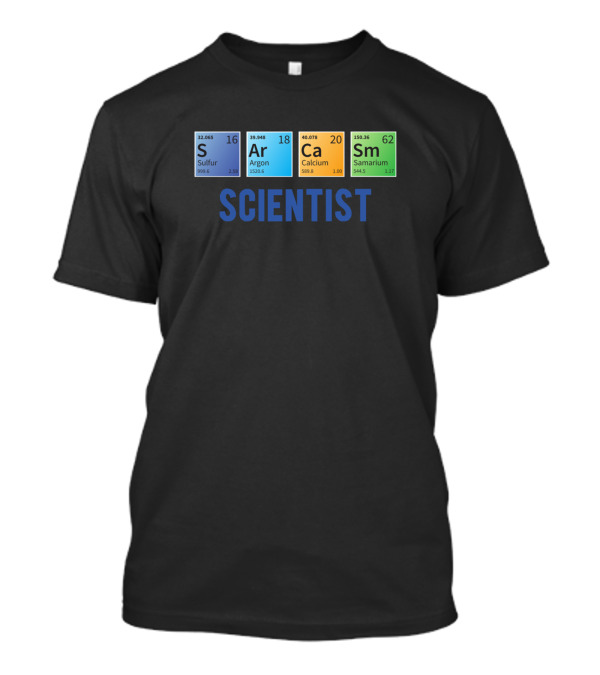 Scientist S Ar Ca Sm Sarcasm Funny Science Joke T-Shirt