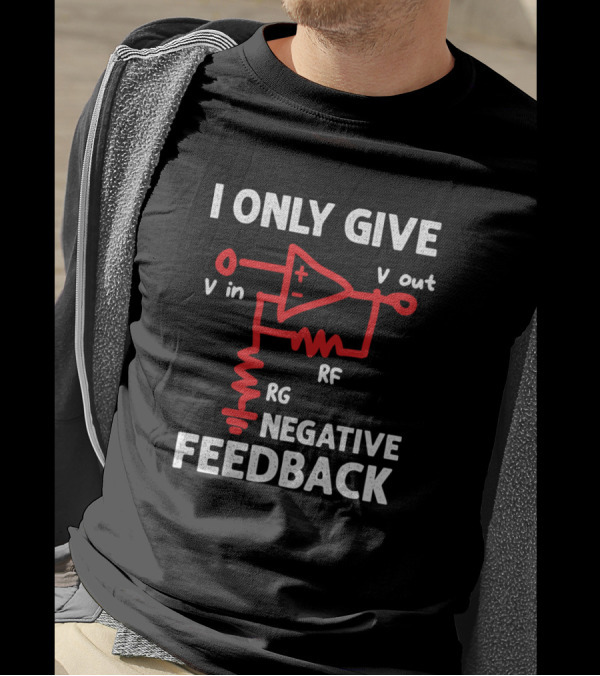 Audio Technician Sound Guy Audio Engineer DJ I Only Give Negative Feedback T-Shirt