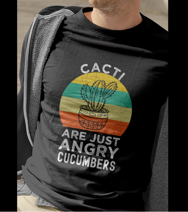 Cacti Are Just Angry Cucumbers T-Shirt